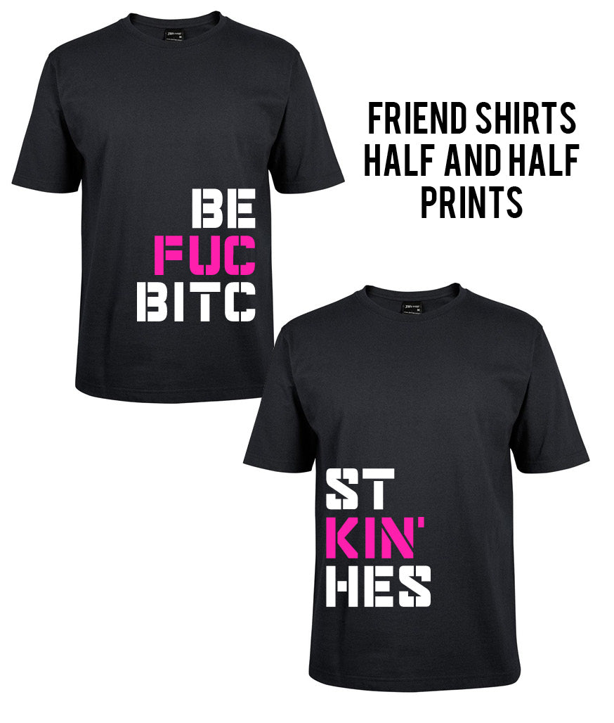 Corsa Clothing's FRIEND SHIRTS HALF AND HALF PRINTS: Two black tees with bold white and pink letters—one says "BE FUC BITC," the other "ST KIN’ HES." Together, they spell “BEST FUCKIN’ BITCHES.”.