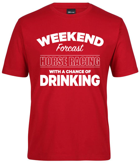 The Horse Racing Shirt by Corsa Clothing is a red tee with bold white text: WEEKEND Forecast HORSE RACING WITH A CHANCE OF DRINKING.