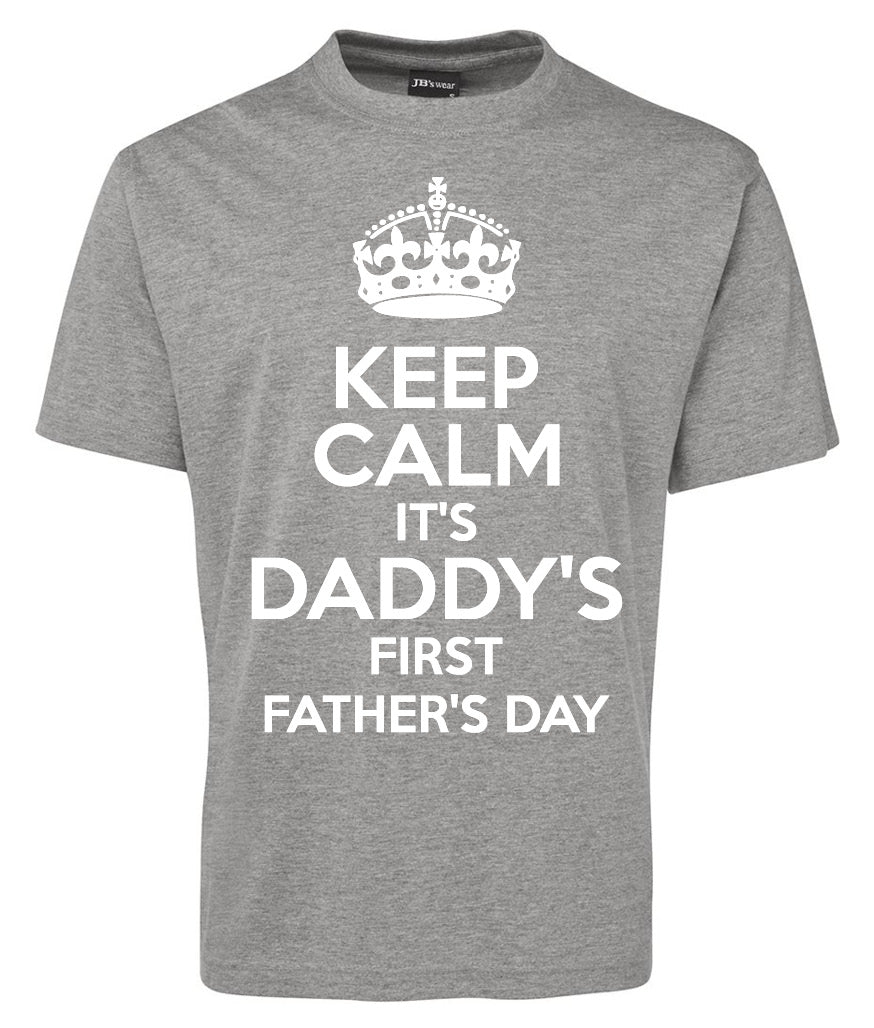 The Corsa Clothing KEEP CALM IT'S DADDY'S FIRST FATHER'S DAY Shirt is a gray tee featuring a white crown and bold text: "KEEP CALM IT'S DADDY'S FIRST FATHER'S DAY.