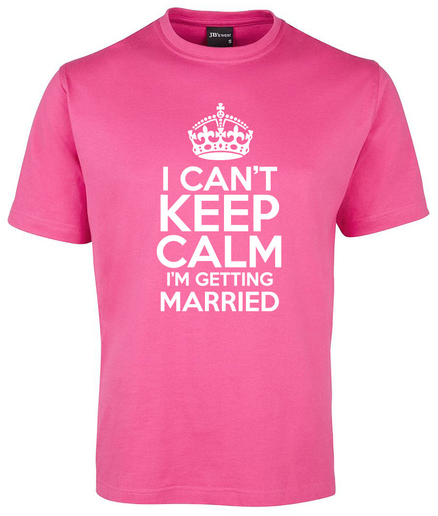 The Corsa Clothing "I CAN'T KEEP CALM I'M GETTING MARRIED" Shirt features a bold crown graphic above white lettering on a vibrant pink tee.