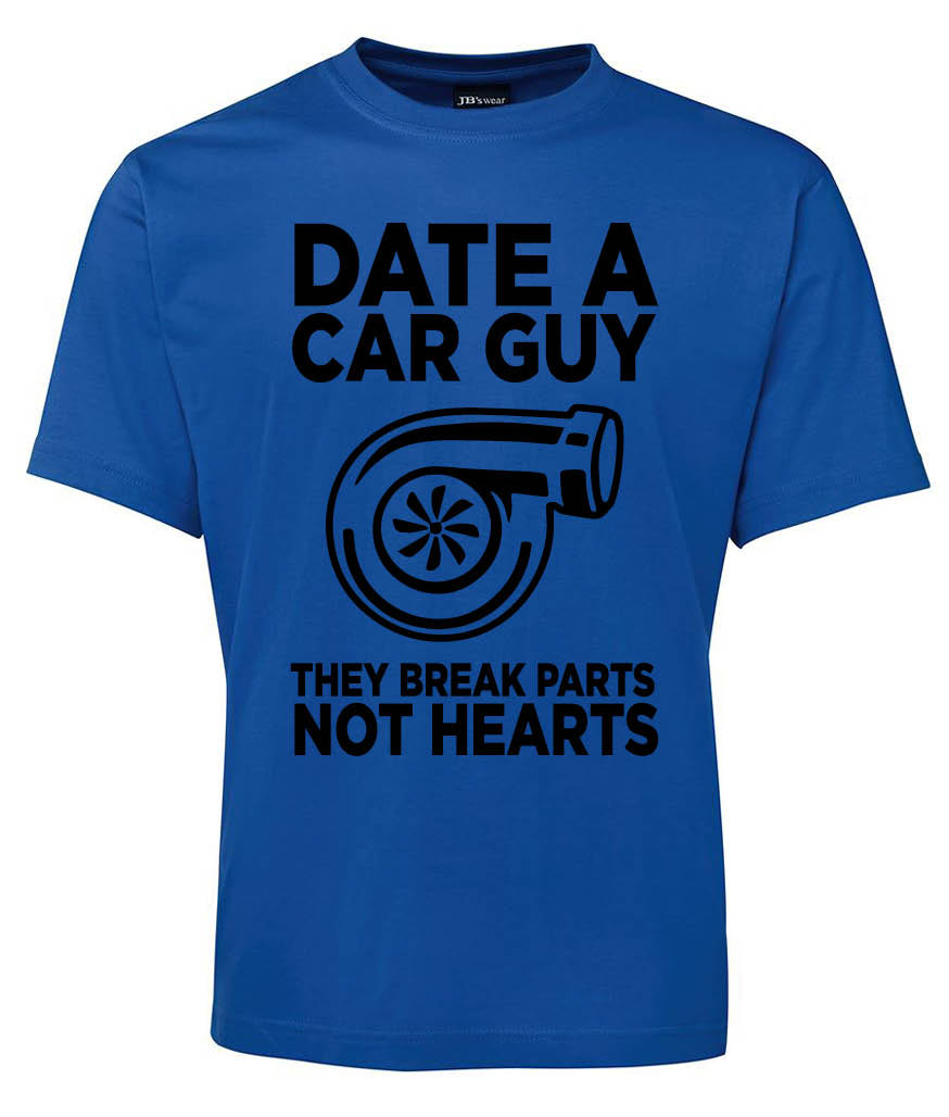 Corsa Clothing Date A Car Guy Shirt: Blue tee with black "DATE A CAR GUY THEY BREAK PARTS NOT HEARTS" text above and below a turbocharger graphic.