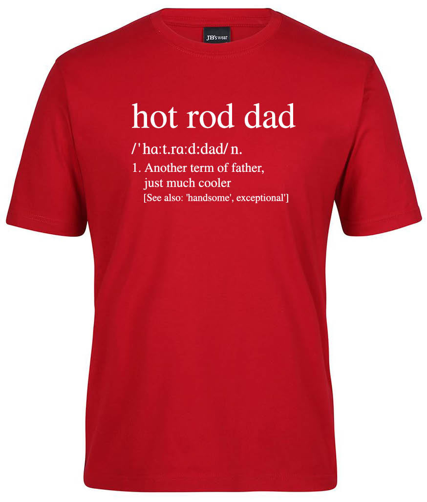 The Hot Rod Dad Quote Shirt by Corsa Clothing is a red tee with white text: hot rod dad /hɑt.rɑ:d:dæd/ n. 1. Another term for father, just much cooler [See also: handsome, exceptional].
