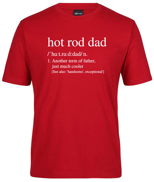 The Hot Rod Dad Quote Shirt by Corsa Clothing is a red tee with white text: hot rod dad /hɑt.rɑ:d:dæd/ n. 1. Another term for father, just much cooler [See also: handsome, exceptional].
