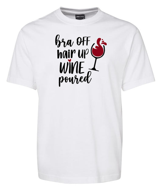The Corsa Clothing "Bra off hair up WinE poured Shirt" is a white tee with black and red text and a graphic of a wine glass filled with red wine.