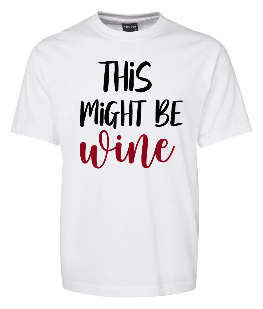 The Corsa Clothing "This might be Wine Shirt" is a white tee featuring "THIS MIGHT BE" in black and "wine" in red, playful script on the front.
