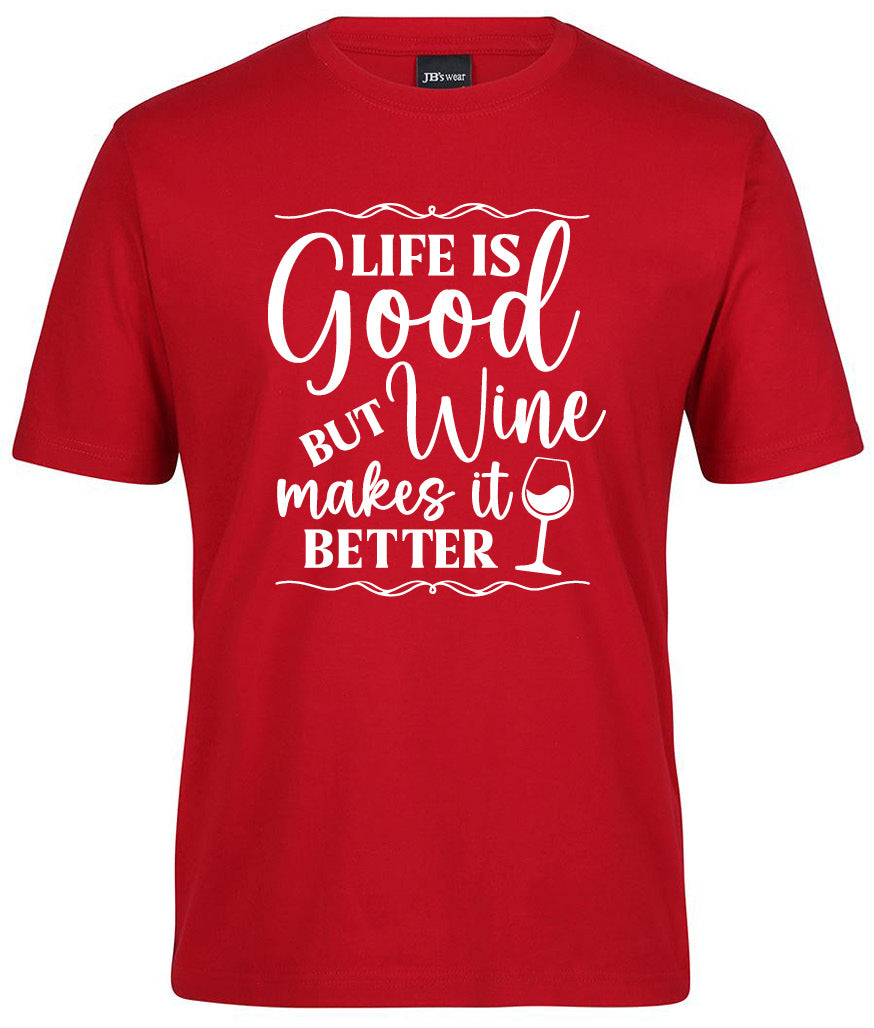 The Corsa Clothing "Life is good but wine makes it better Shirt" features red fabric, white lettering with the slogan, and a minimalist wine glass graphic.